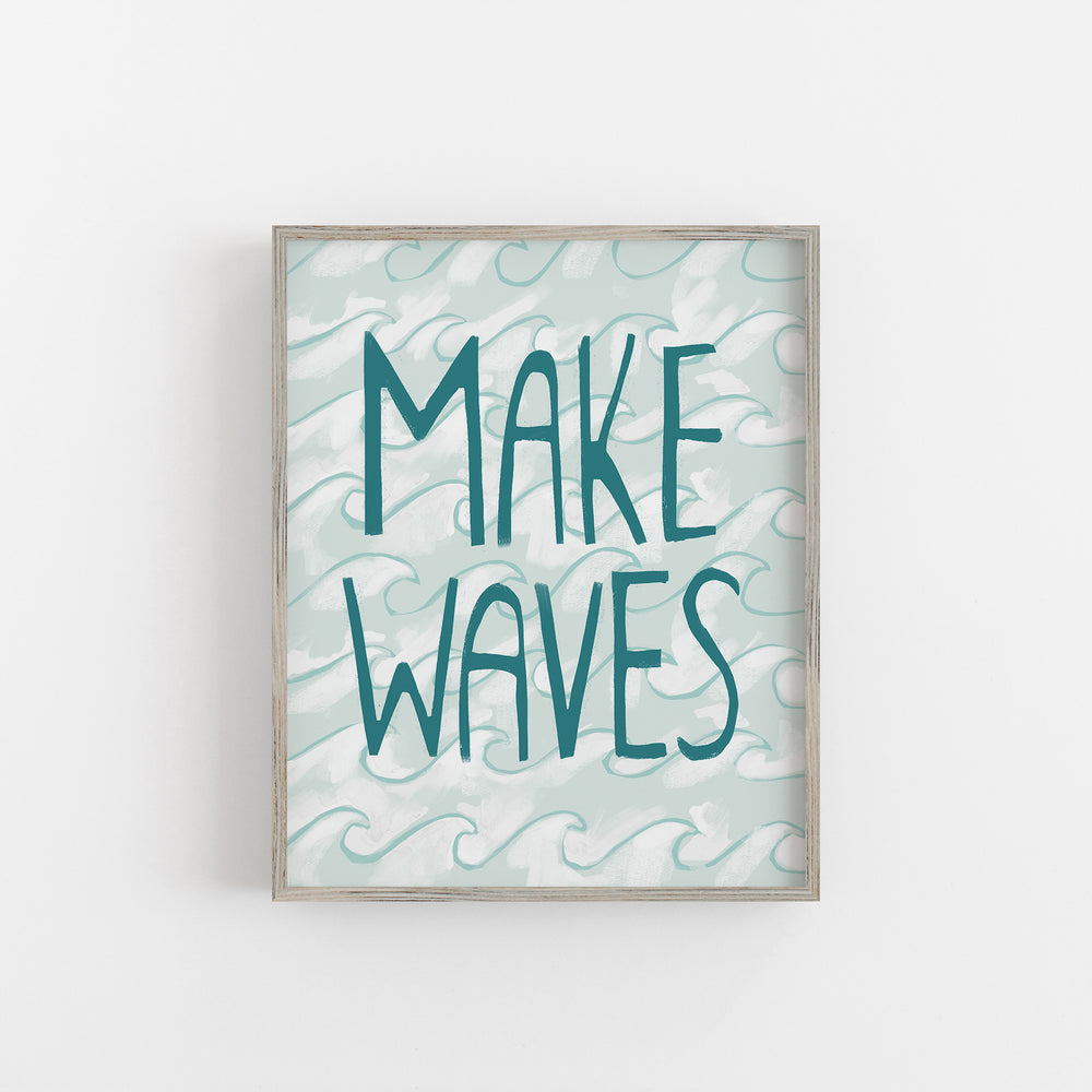 Make Waves Quote - Art Print or Canvas - Jetty Home