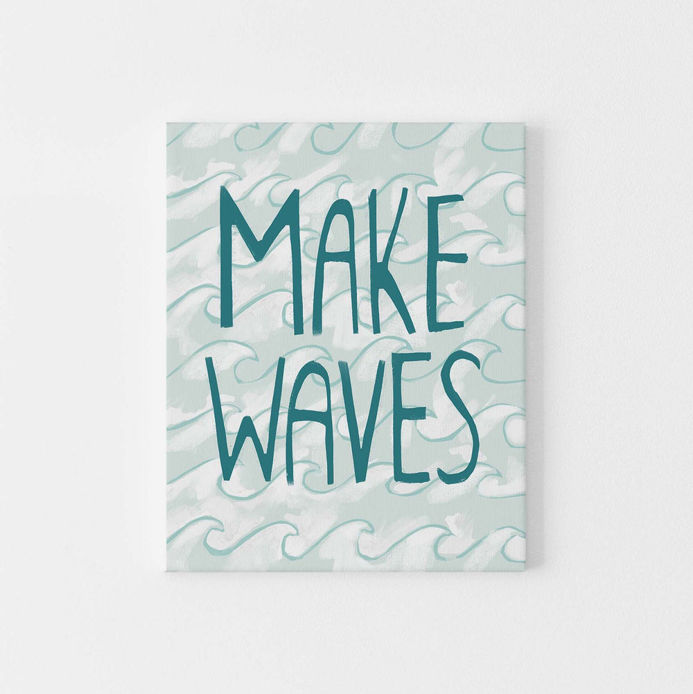 Make Waves Quote - Art Print or Canvas - Jetty Home