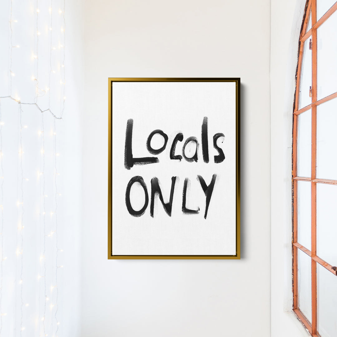 Black & White Locals Only - Jetty Home