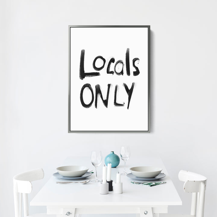 Black & White Locals Only - Jetty Home