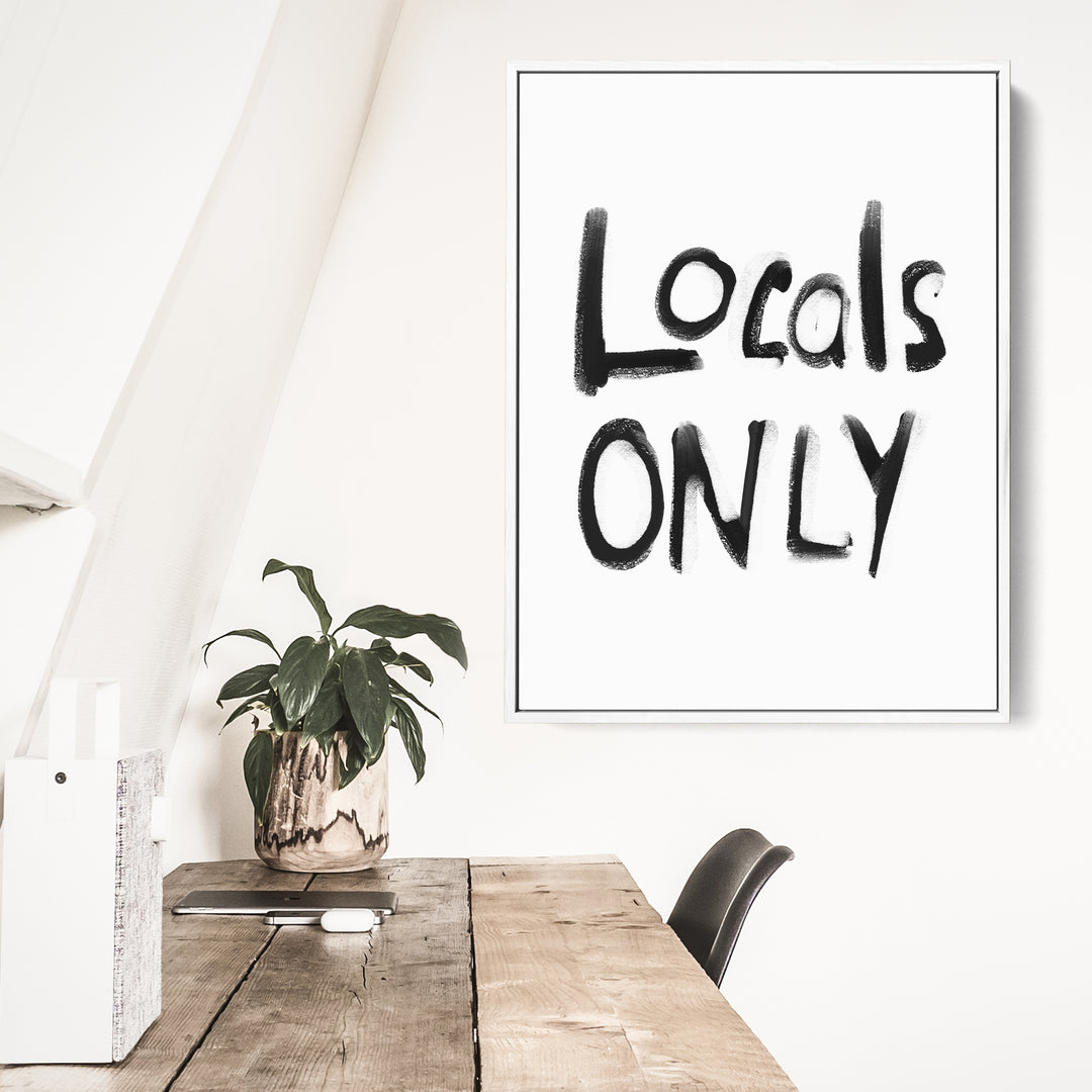 Black & White Locals Only - Jetty Home
