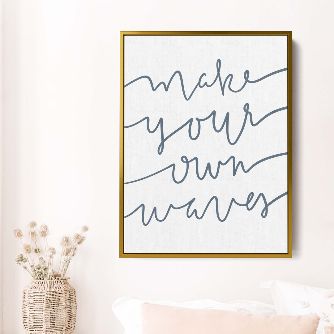 Make Your Own Waves Quote