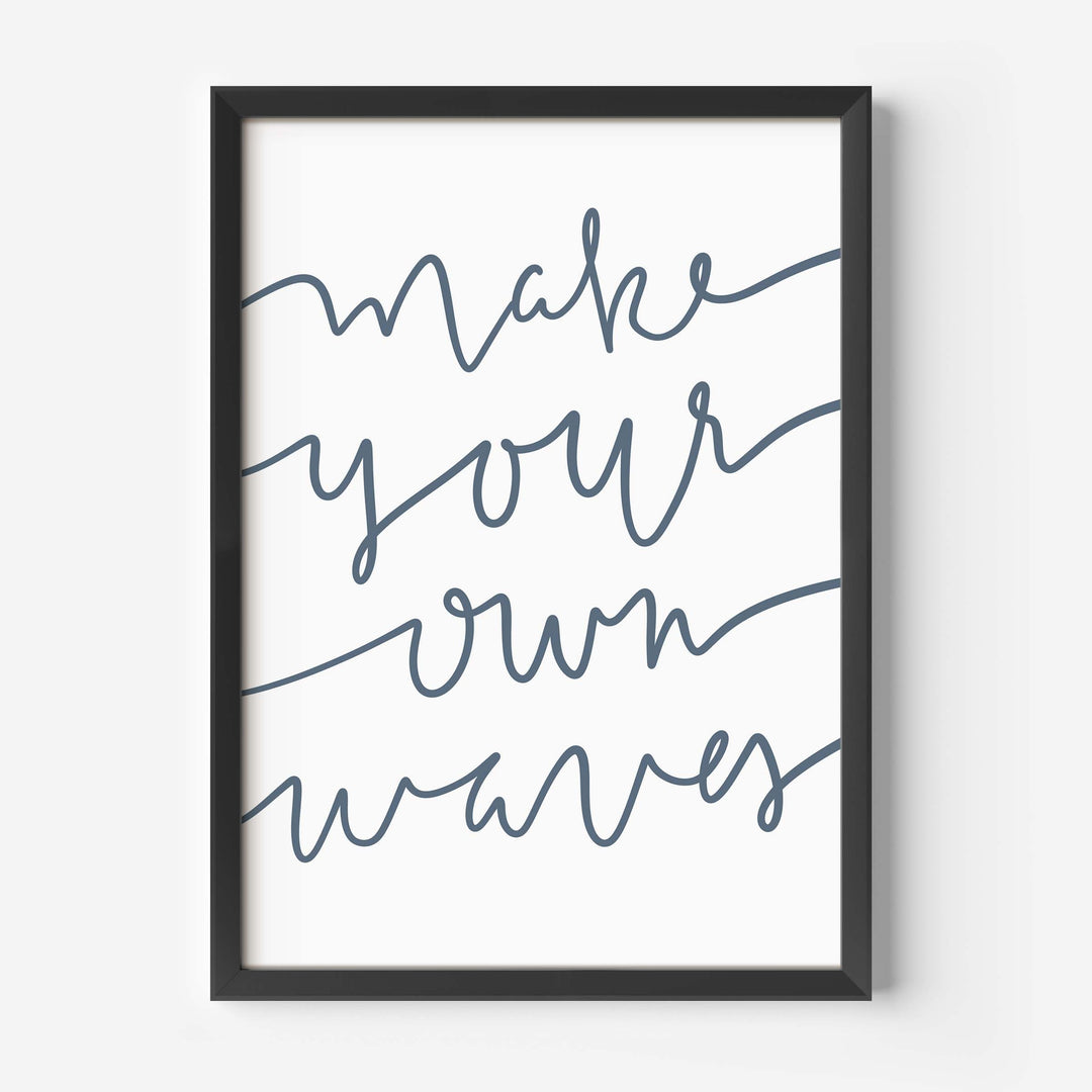 Make Your Own Waves Quote