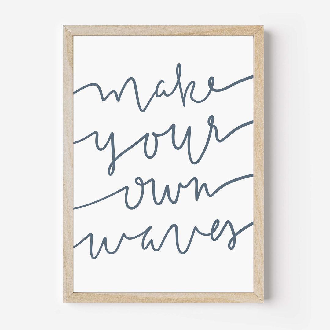 Make Your Own Waves Quote