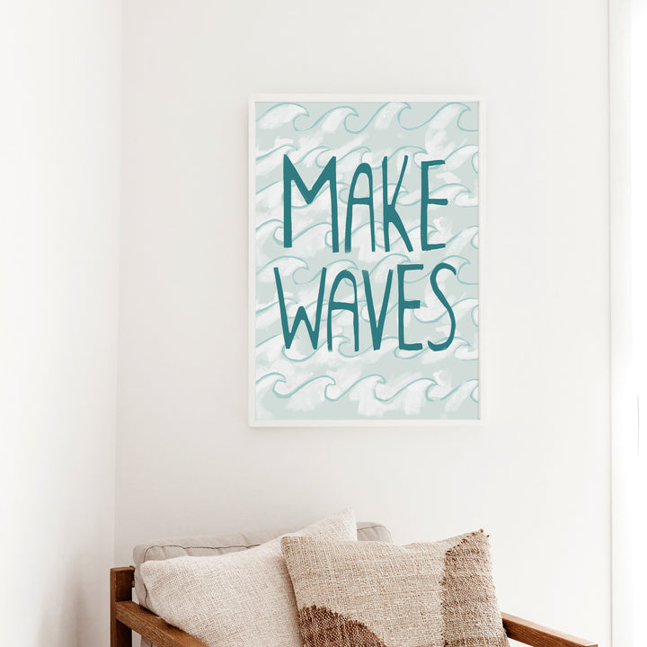 Make Waves Quote - Art Print or Canvas - Jetty Home