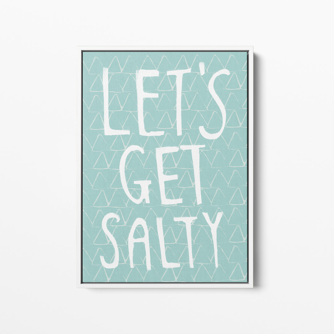 Let's Get Salty Quote