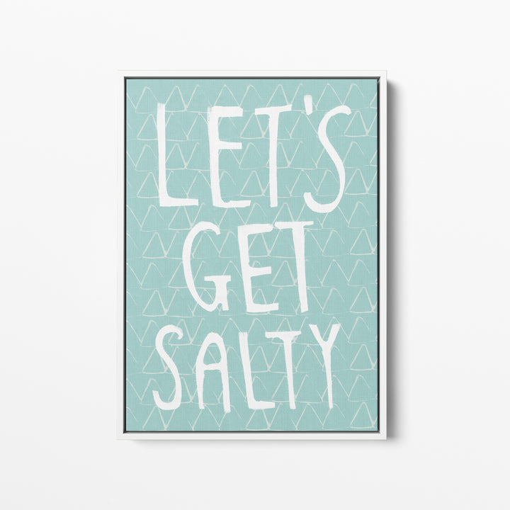 Let's Get Salty Quote