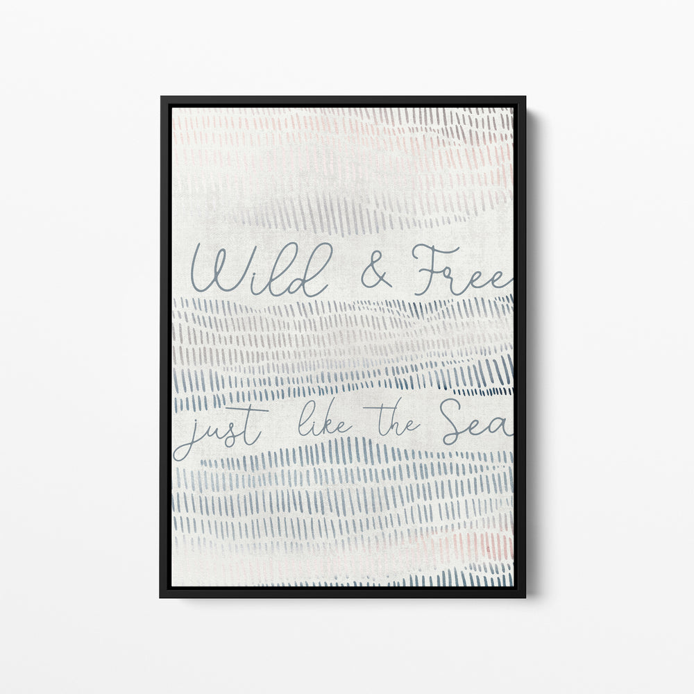 Wild and Free Just Like the Sea, No. 2  - Art Print or Canvas - Jetty Home