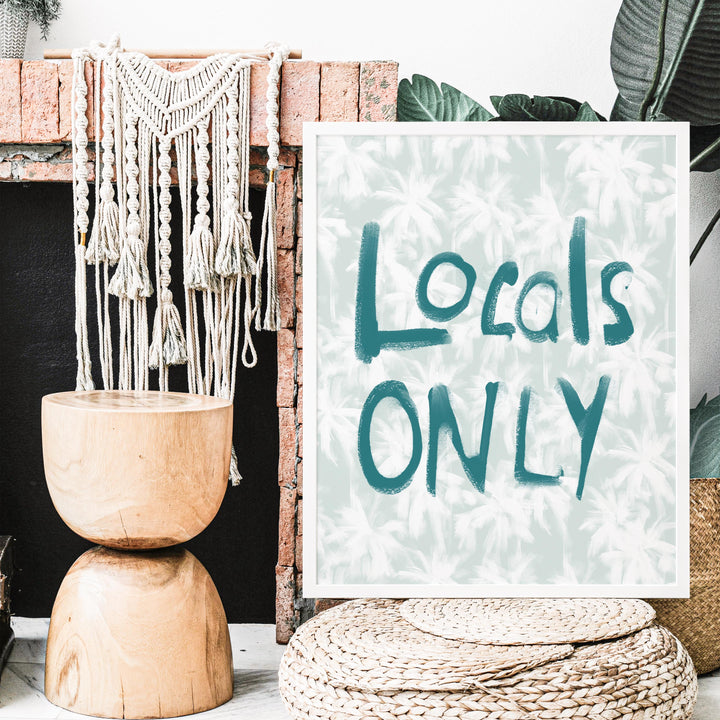 Locals Only Quote - Art Print or Canvas - Jetty Home