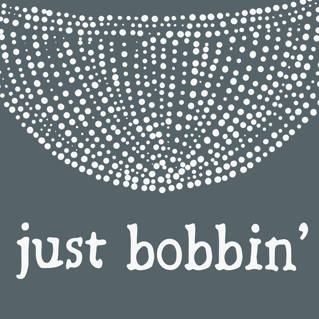 Just Bobbin' - Jetty Home