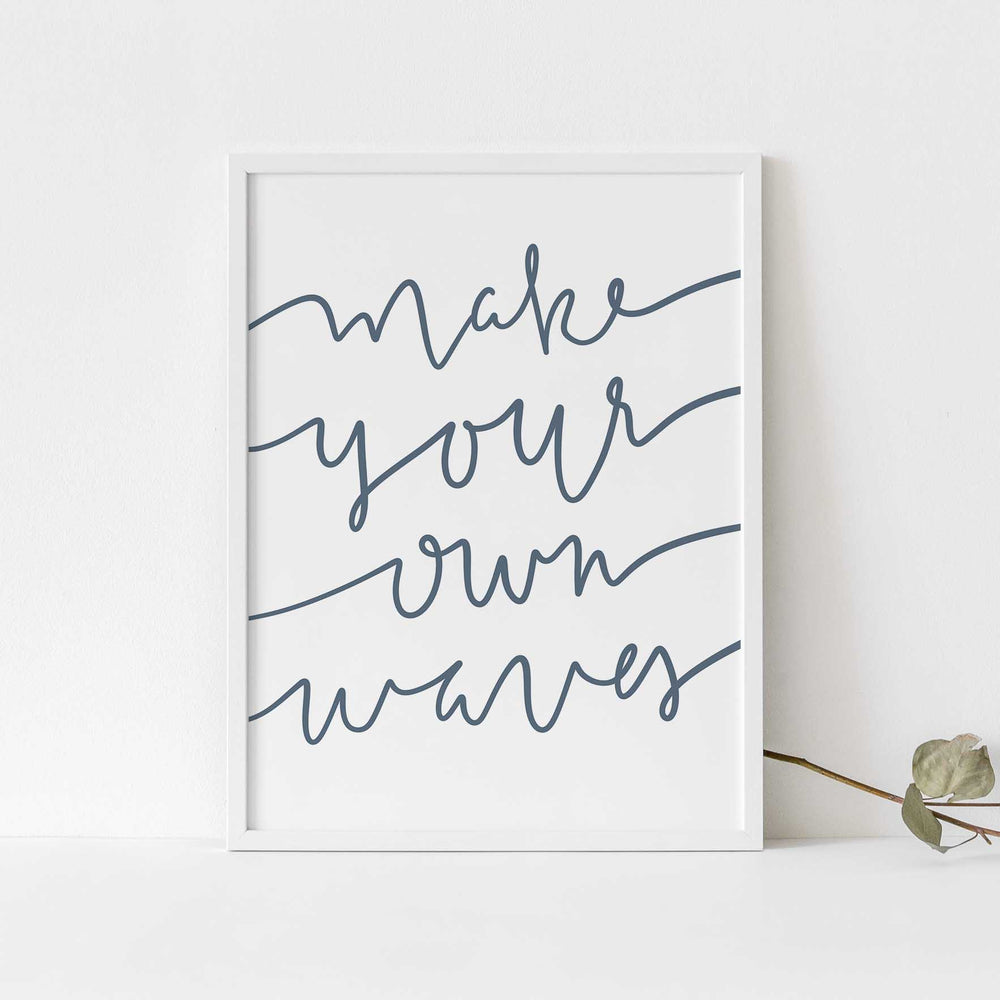 Make Your Own Waves Quote Blue and White Wall Art Print or Canvas - Jetty Home