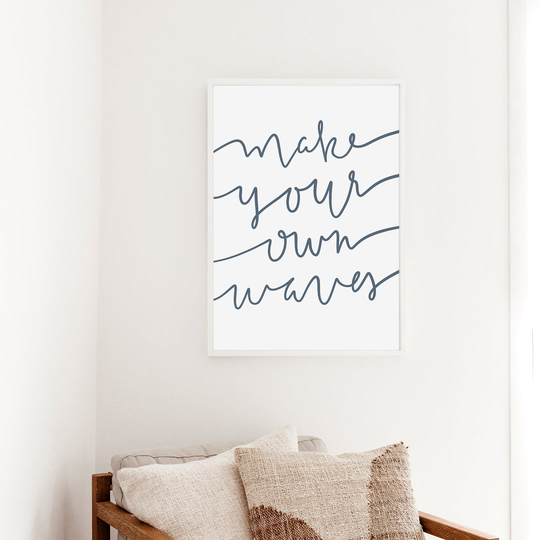 Make Your Own Waves Quote  - Art Print or Canvas - Jetty Home